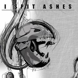 I Spit Ashes : State of the Art